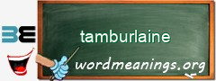 WordMeaning blackboard for tamburlaine